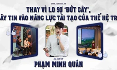 Thay vì lo sợ 'đứt gãy' hãy tin vào năng lực tái tạo của thế hệ trẻ 