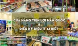 Cửa hàng tiện lợi 24/7 ở Hàn Quốc và những điều thú vị không phải ai cũng biết