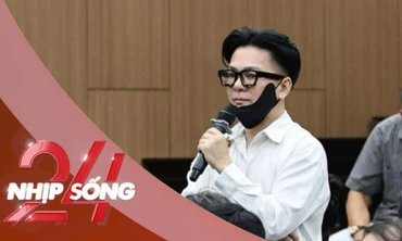 NHỊP SỐNG 24: Ca sĩ Vũ Hà được đánh giá ra sao trong cáo trạng?