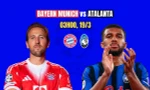 Nhận định Bayern Munich vs Atalanta, 03h00 ngày 19/3: Không thể ngược dòng