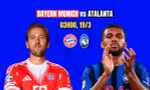 Nhận định Bayern Munich vs Atalanta, 03h00 ngày 19/3: Không thể ngược dòng