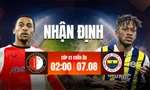 Nhận định Feyenoord vs Fenerbahce, 02h00 ngày 7/8: Chờ tài Mourinho