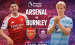 Nhận định Arsenal vs Burnley, 02h00 ngày 19/5: Giữ quyền tự quyết