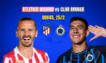 Nhận định Atletico Madrid vs Club Brugge, 00h45 ngày 25/2: Sức mạnh sân nhà
