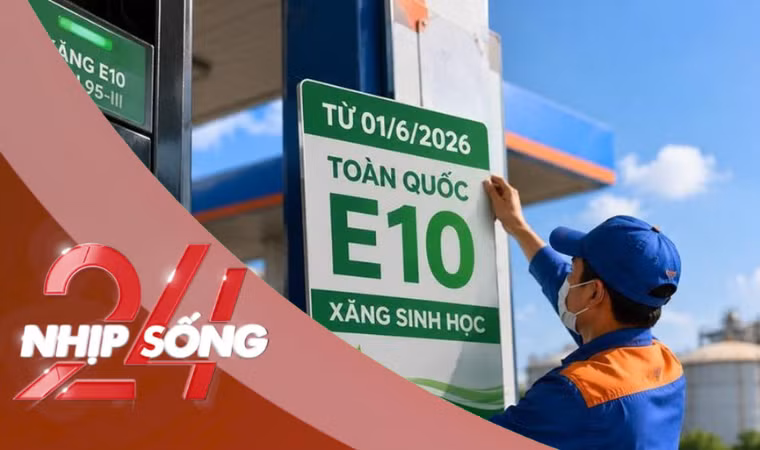 NHỊP SỐNG 24: Xăng sinh học E10 bán đại trà từ hôm nay, Bộ Công thương khuyến cáo người dùng điều gì?