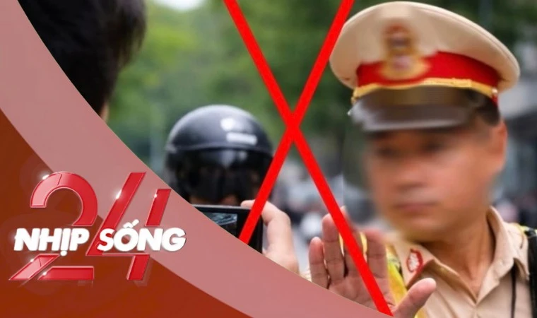 NHỊP SỐNG 24: Cục CSGT nói gì về thông tin xử phạt 5 triệu đồng khi chưa được phép quay video CSGT?