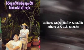 Giải mã trend "Sống một kiếp người bình an là được", danh tính tác giả gây bất ngờ