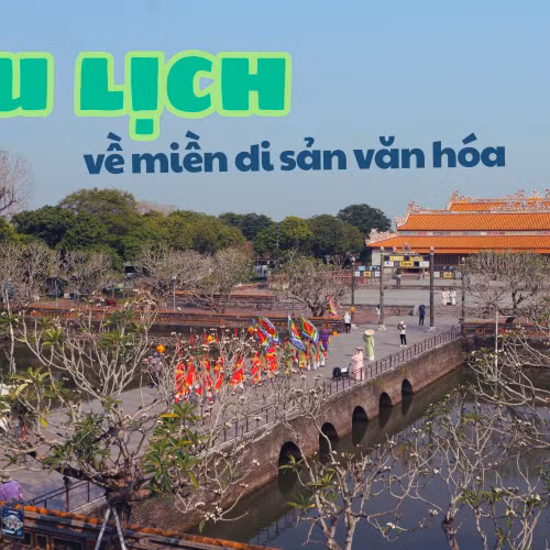 Nghỉ lễ 30/4 - 1/5 đi đâu: Trải nghiệm du lịch di sản văn hóa ở Huế