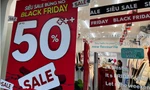 Giảm giá tới 80% vẫn ế: Khách ngán ‘khuyến mãi ảo’ dịp Black Friday