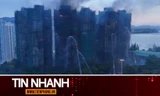 TIN NHANH: Vụ cháy chung cư ở Hồng Kông (Trung Quốc) : Cuộc điều tra tiết lộ thêm điểm chết người