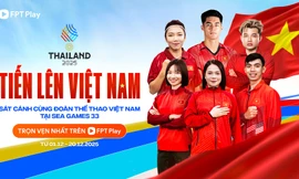 FPT Play phát sóng SEA Games Thailand 2025