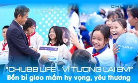 'Chubb Life - Vì tương lai Em' bền bỉ gieo mầm hy vọng, yêu thương