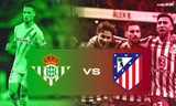 Real Betis vs Atletico Madrid.