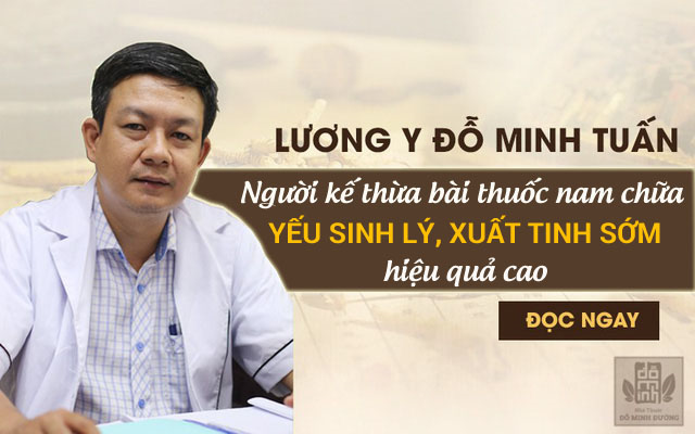 Lương y Đỗ Minh Tuấn chữa bệnh yếu sinh lý bằng thuốc nam hiệu quả
