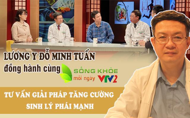 Lương y Đỗ Minh Tuấn tư vấn cách chữa yếu sinh lý, suy giảm ham muốn trên VTV2