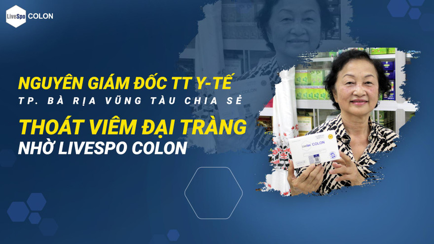 “Thoát nỗi lo” viêm đại tràng nhờ Bào tử lợi khuẩn LiveSpo COLON