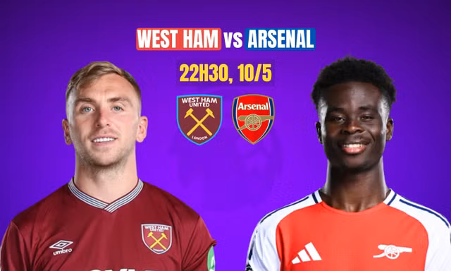 Trực tiếp West Ham vs Arsenal, 22h30 ngày 10/5: Vượt chướng ngại vật