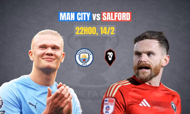 Nhận định Man City vs Salford, 22h00 ngày 14/2: Thị uy sức mạnh