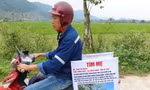 Mẹ mất tích, con trai dán thông báo lên xe máy rong ruổi tìm kiếm
