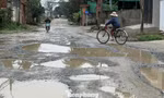 Dự án 851 tỷ thi công ì ạch: Đường nát bét, dân khổ mỗi ngày