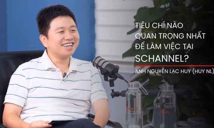 Tiêu chí quan trọng nhất khi chọn nhân sự của 'sếp Huy NL' SChannel