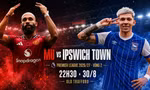 Nhận định MU vs Ipswich, 22h30 ngày 30/8: Giải tỏa sức ép