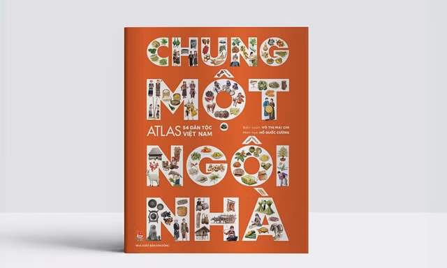 Chung một ngôi nhà: Cuốn sách nối vòng tay lớn, thêm yêu 54 dân tộc Việt Nam