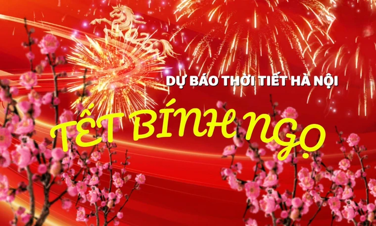 Dự báo thời tiết Hà Nội dịp Tết Nguyên đán Bính Ngọ 2026