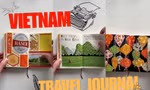 Khéo tay với travel journal: "Cá nhân hóa" mỗi chuyến đi trên những trang giấy 