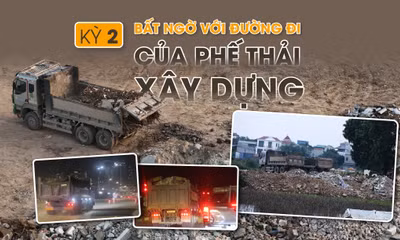 Trạc thải và bài toán tài nguyên tuần hoàn-Kỳ 2: Bất ngờ với đường đi của phế thải xây dựng 