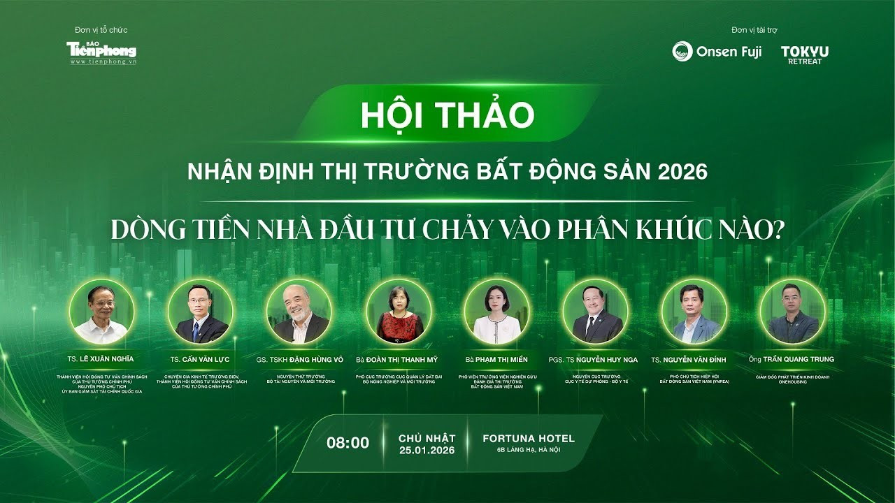 Hội thảo 'Nhận định thị trường BĐS 2026: Dòng tiền nhà đầu tư chảy vào phân khúc nào'?
