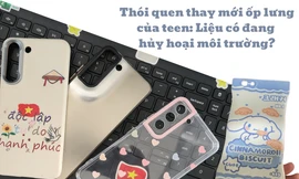 Thói quen thay ốp lưng liên tục: Điện thoại xinh xỉu nhưng “toang” môi trường
