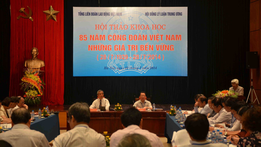 Hội thảo khoa học ‘85 năm Công đoàn Việt Nam – Những giá trị bền vững’