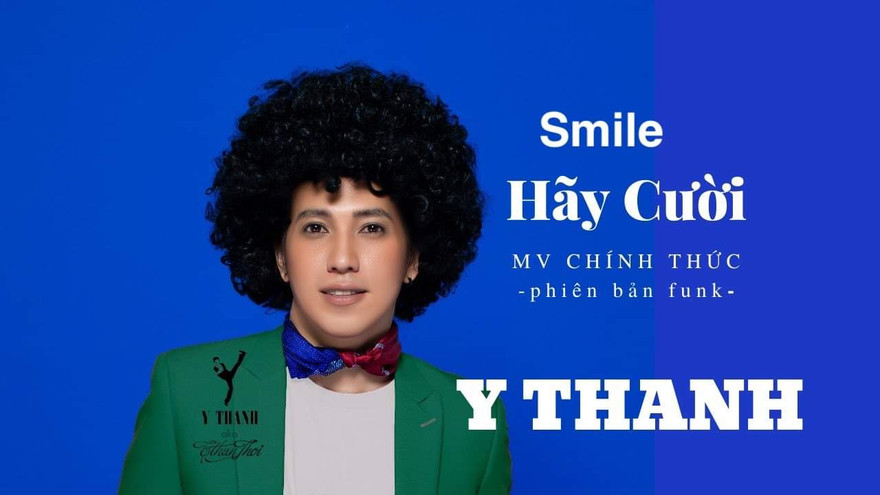 Giữa mùa chống dịch COVID-19, ca sỹ Y Thanh ra MV 'Smile' phiên bản Funk