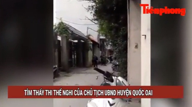 Tin nóng 24H: Tìm thấy thi thể Chủ tịch huyện Quốc Oai 