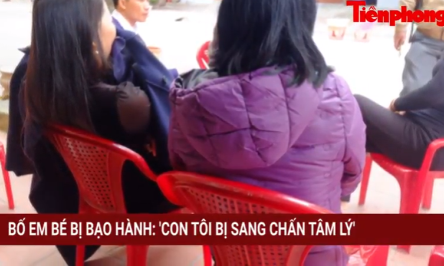 Tin nóng 24h ngày 23/11: Em bé bị người giúp việc bạo hành bị sang chấn tâm lý