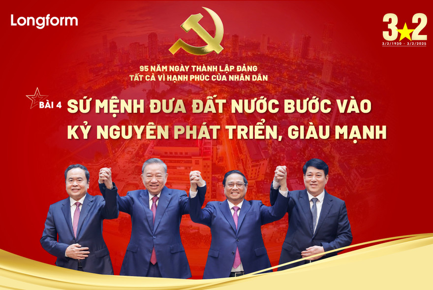 Sứ mệnh đưa đất nước bước vào kỷ nguyên phát triển, giàu mạnh