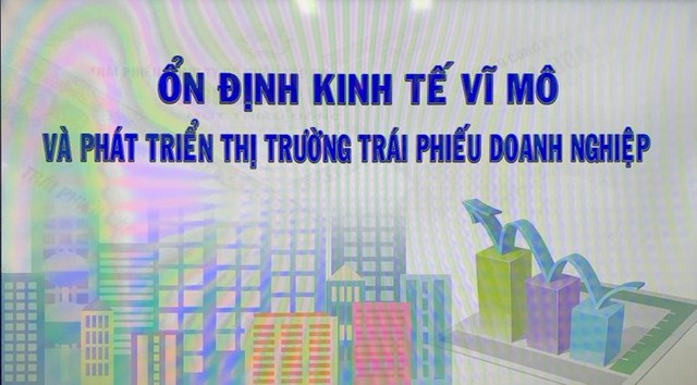 Cổng Thông tin điện tử Chính phủ tổ chức Tọa đàm trực tuyến với chủ đề "Ổn định kinh tế vĩ mô và Phát triển thị trường trái phiếu doanh nghiệp"