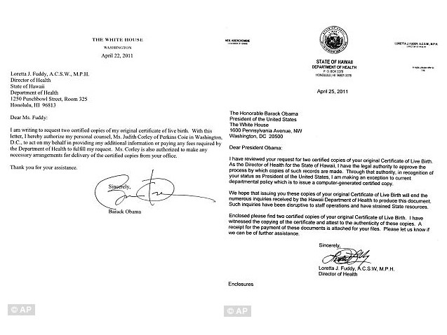Hai bức thư gửi Nhà Trắng của Giám đốc Sở Y tế Hawaii, Loretta J Fuddy, đề cập tới việc cuối cùng bà cũng đã có thể cấp giấy khai sinh bản sao cho Tổng thống Obama sau nhiều lần bị gián đoạn vì công việc của các nhân viên. Hai bức thư gửi Nhà Trắng của Giám đốc Sở Y tế Hawaii, Loretta J Fuddy, đề cập tới việc cuối cùng bà cũng đã có thể cấp giấy khai sinh bản sao cho TT Obama sau nhiều lần bị gián đoạn.vì công việc của các nhân viên
