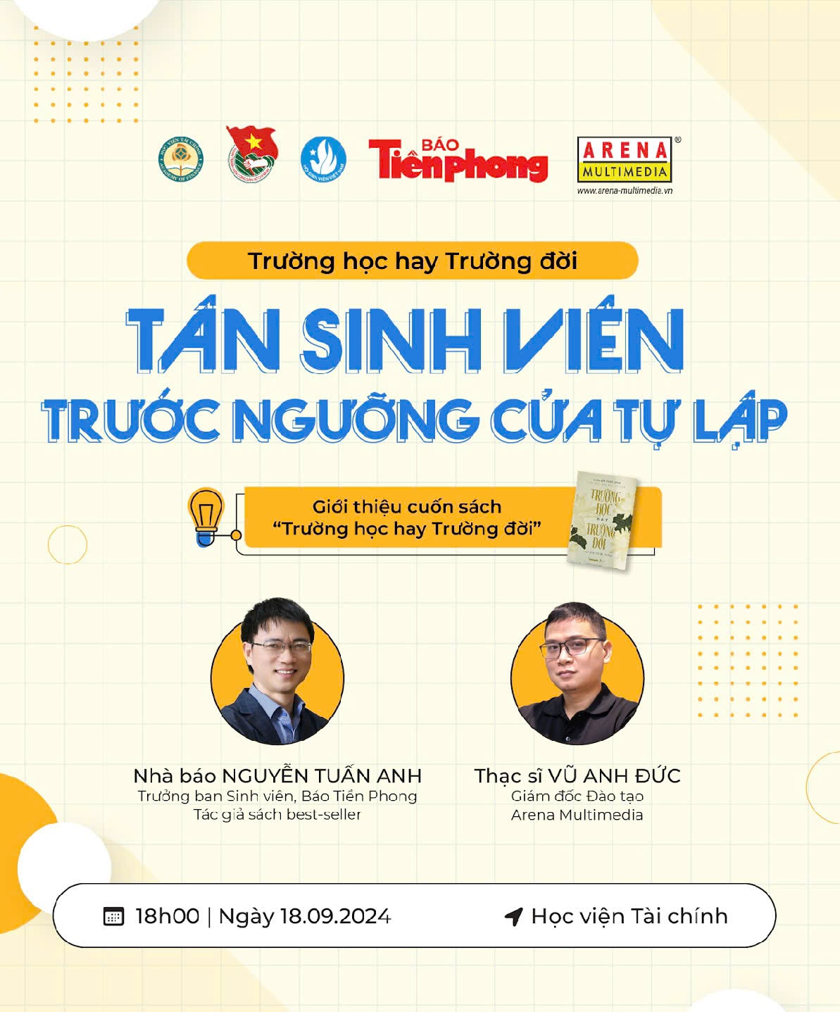 Chương trình toạ đàm hướng nghiệp “Trường học hay Trường đời” số 1 với chủ đề “Tân sinh viên trước ngưỡng cửa tự lập” sẽ được tổ chức vào lúc 18:00 ngày 18/9/2024 tại Hội trường 700, Học viện Tài chính.