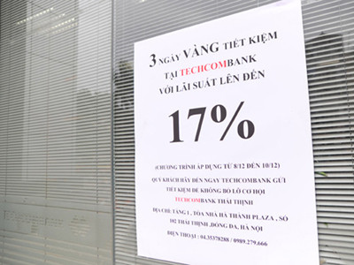 Techcombank nâng lãi suất huy động trong 3 ngày vàng lên 17% . Techcombank nâng lãi suất huy động trong 3 ngày vàng lên 17%