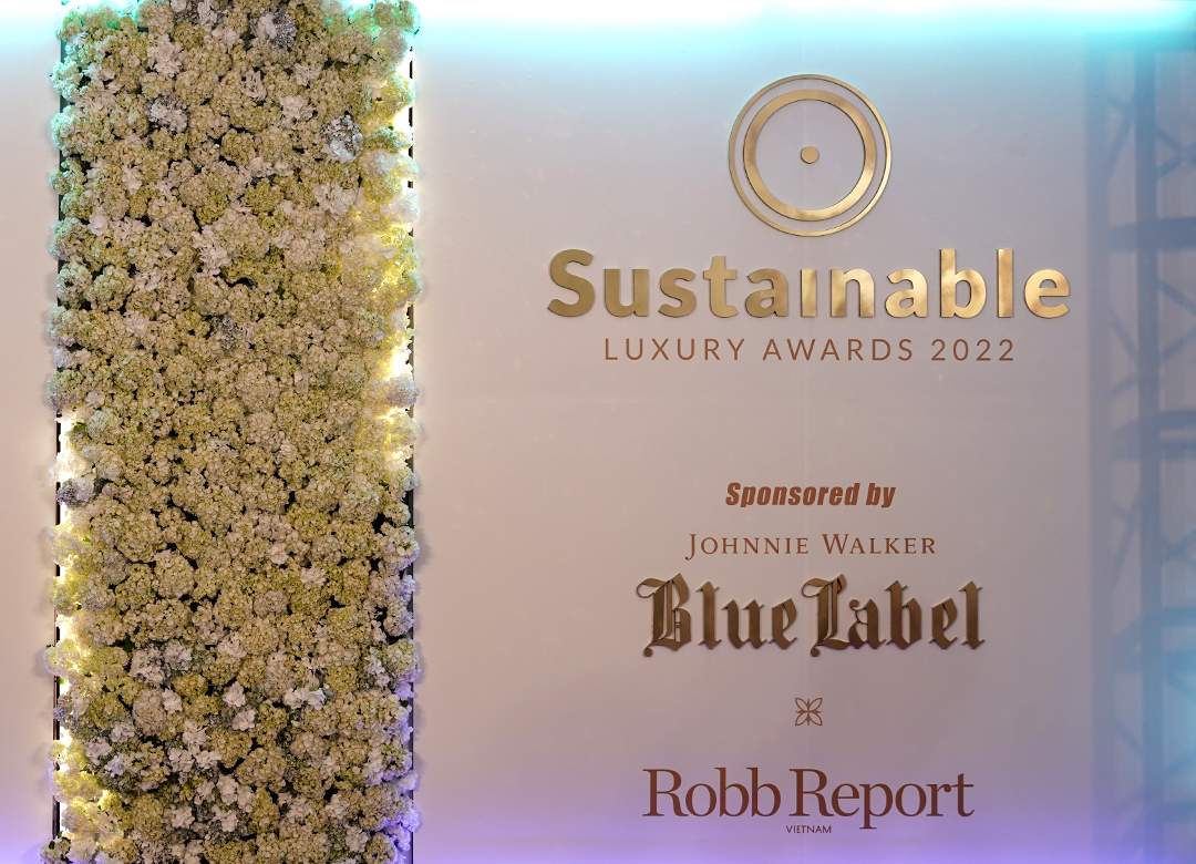 Giải thưởng Sustainable Luxury Awards 2022 được khởi xướng và tổ chức lần đầu tiên bởi Robb Report Việt Nam với sự đồng hành của nhãn hiệu Blue Label thuộc Tập đoàn Diageo.