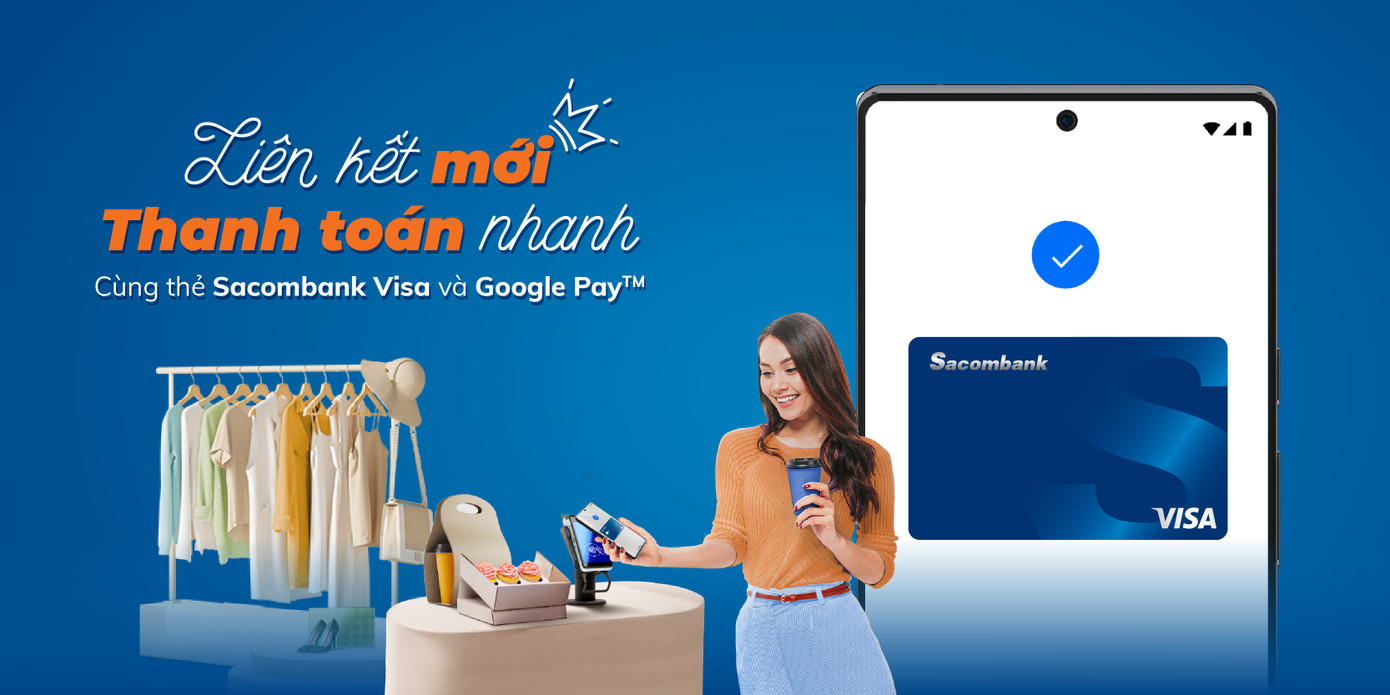Sacombank là một trong 7 ngân hàng đầu tiên tại Việt Nam liên kết thanh toán với Google Wallet Sacombank là một trong 7 ngân hàng đầu tiên tại Việt Nam liên kết thanh toán với Google Wallet