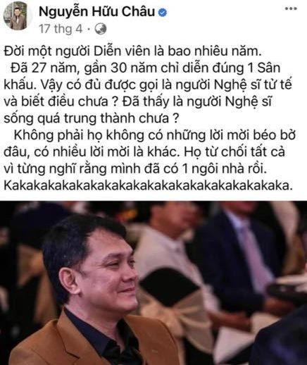 Nghệ sĩ Hữu Châu đăng status ẩn ý về sân khấu khiến nhiều người tò mò.