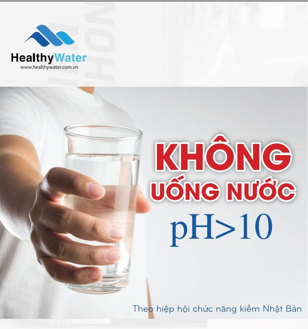Nước pH>10 không mang lại lợi ích, trái lại gây nguy cơ ảnh hưởng sức khỏe nếu uống
