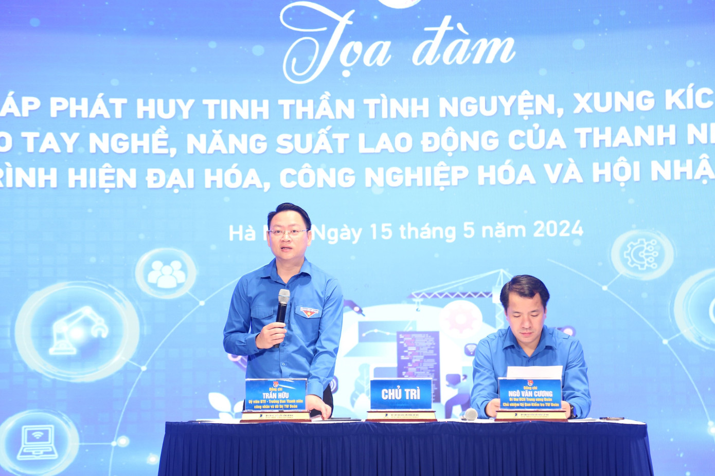 Toạ đàm diễn ra dưới sự chủ trì của anh Ngô Văn Cương – Bí thư T.Ư Đoàn; anh Trần Hữu - Trưởng ban Thanh niên Công nhân và Đô thị T.Ư Đoàn.
