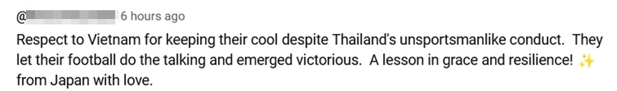 "Tôn trọng ĐT Việt Nam vì giữ bình tĩnh bất chấp hành động thiếu tinh thần thể thao của ĐT Thái Lan" - một khán giả viết. (Ảnh chụp màn hình). "Tôn trọng ĐT Việt Nam vì giữ bình tĩnh bất chấp hành động thiếu tinh thần thể thao của ĐT Thái Lan" - một khán giả viết. (Ảnh chụp màn hình).