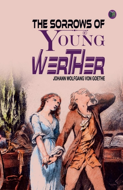 Bìa một bản in của tác phẩm "Nỗi đau của chàng Werther". Ảnh: Amazon SG. Bìa một bản in của tác phẩm "Nỗi đau của chàng Werther". Ảnh: Amazon SG.