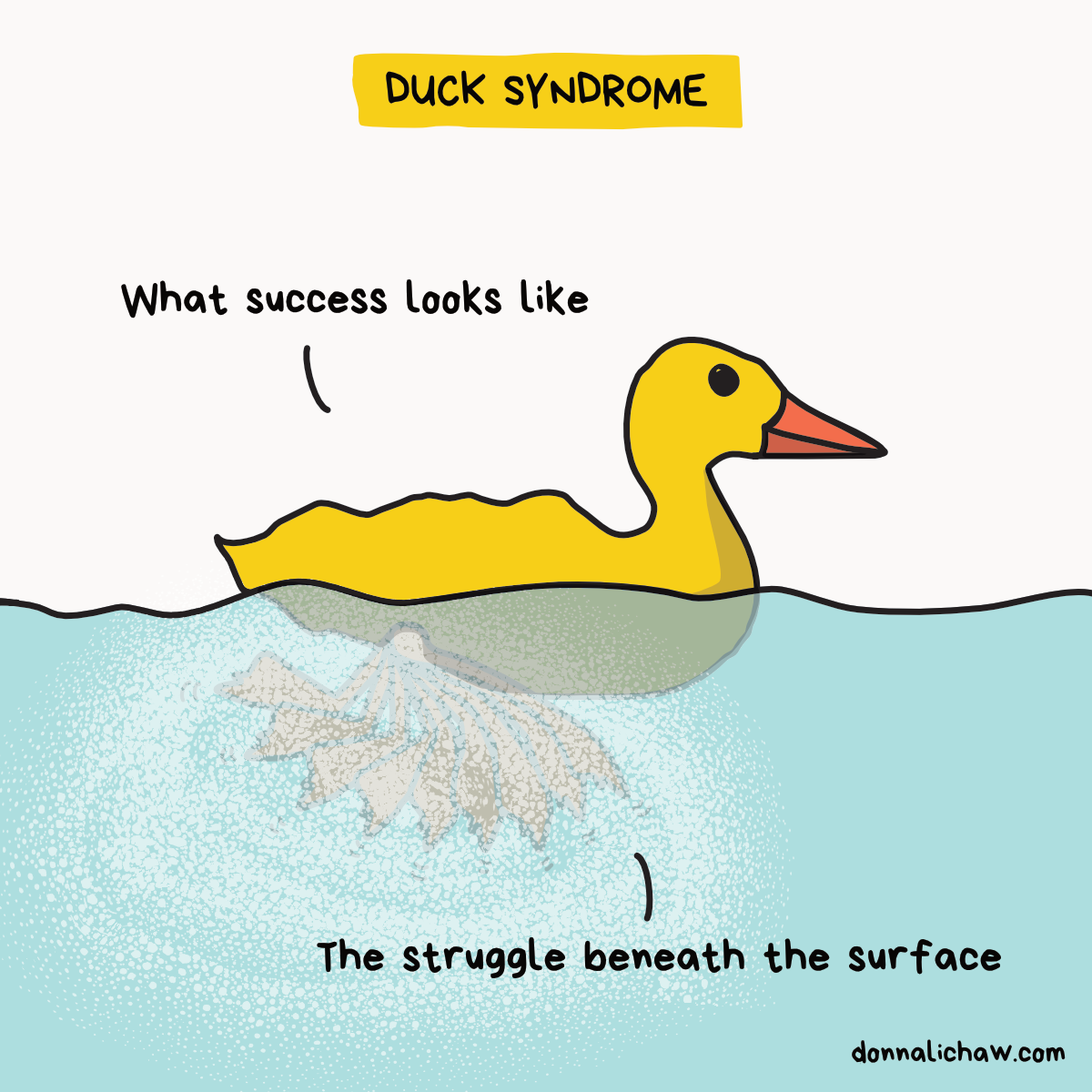 Hội chứng vịt nổi mô tả những người trông có vẻ điềm tĩnh bên ngoài, nhưng bên trong lại chìm trong áp lực phải thành công và thể hiện sự giỏi giang. (Ảnh: Donnal Lichaw) Hội chứng vịt nổi mô tả những người trông có vẻ điềm tĩnh bên ngoài, nhưng bên trong lại chìm trong áp lực phải thành công và thể hiện sự giỏi giang. (Ảnh: Donnal Lichaw)