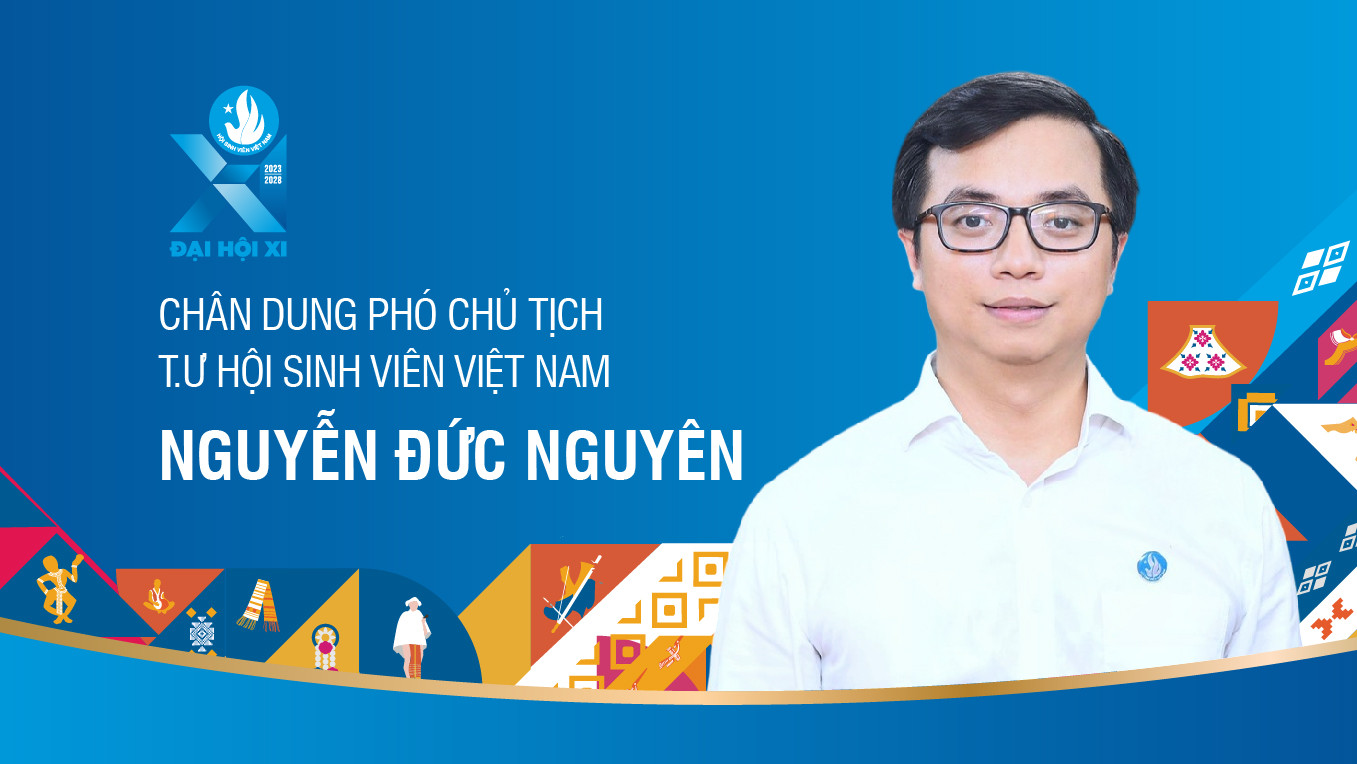 Anh Nguyễn Đức Nguyên - tân Phó Chủ tịch T.Ư Hội Sinh viên Việt Nam.